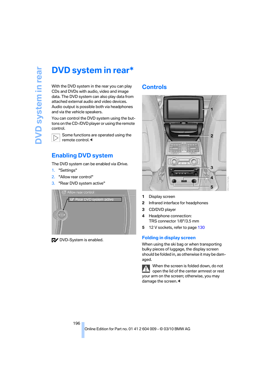 Dvd system in rear, Enabling dvd system, Controls | BMW X6 xDrive50i 2011 User Manual | Page 198 / 312