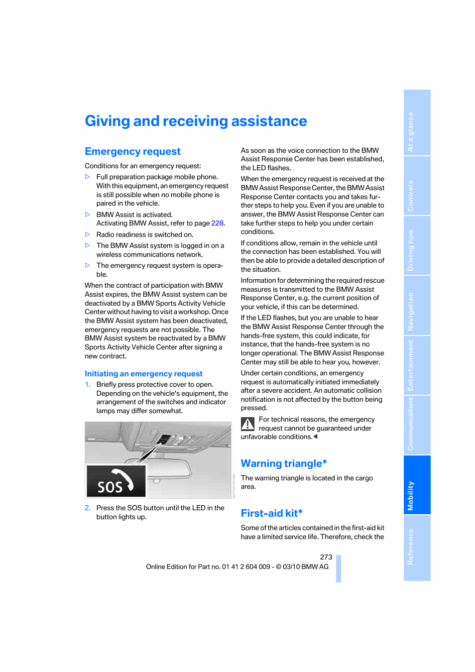 Giving and receiving assistance, Emergency request, Warning triangle | First-aid kit | BMW X6 xDrive50i 2011 User Manual | Page 275 / 312