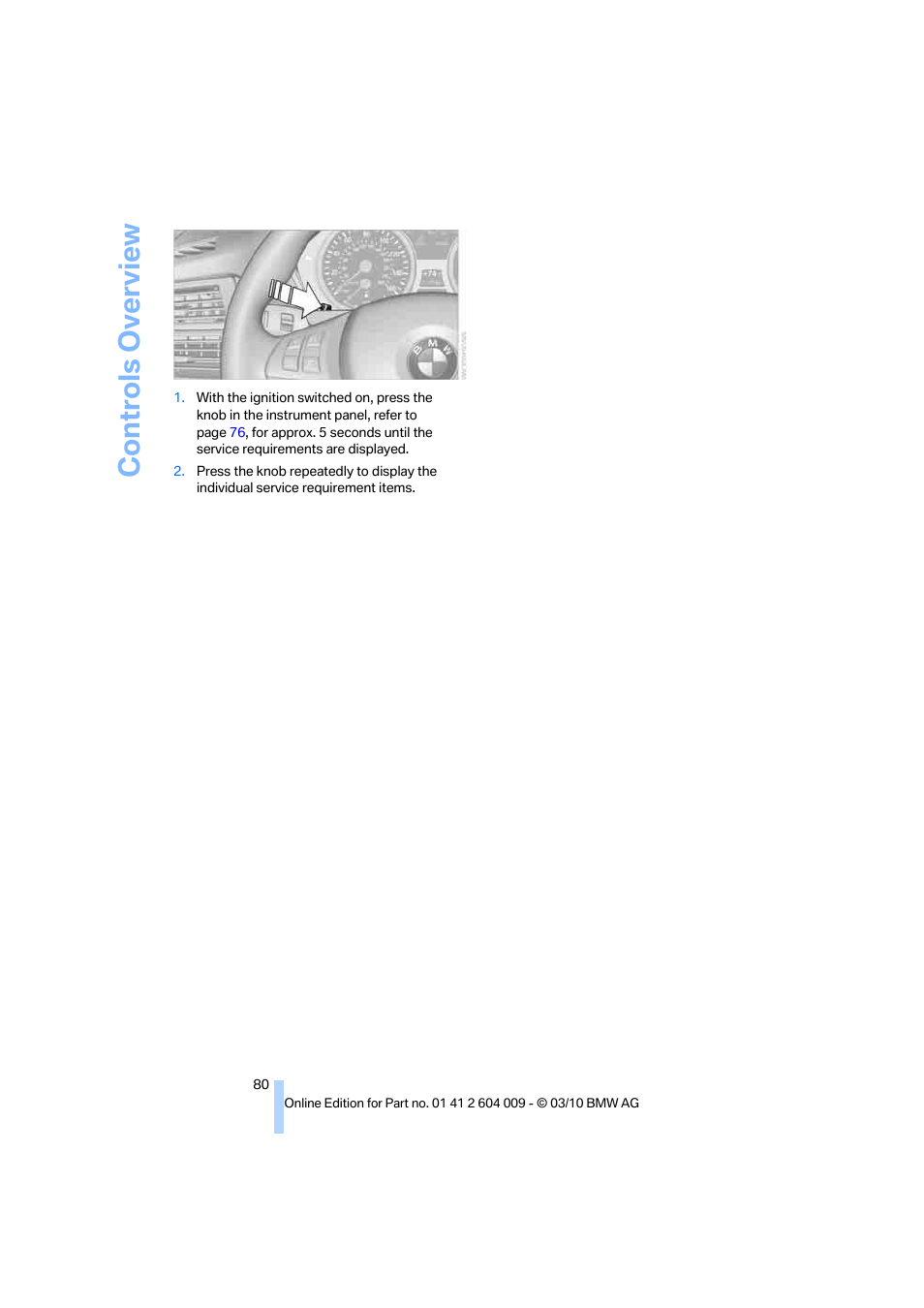 Controls overview | BMW X6 xDrive50i 2011 User Manual | Page 82 / 312