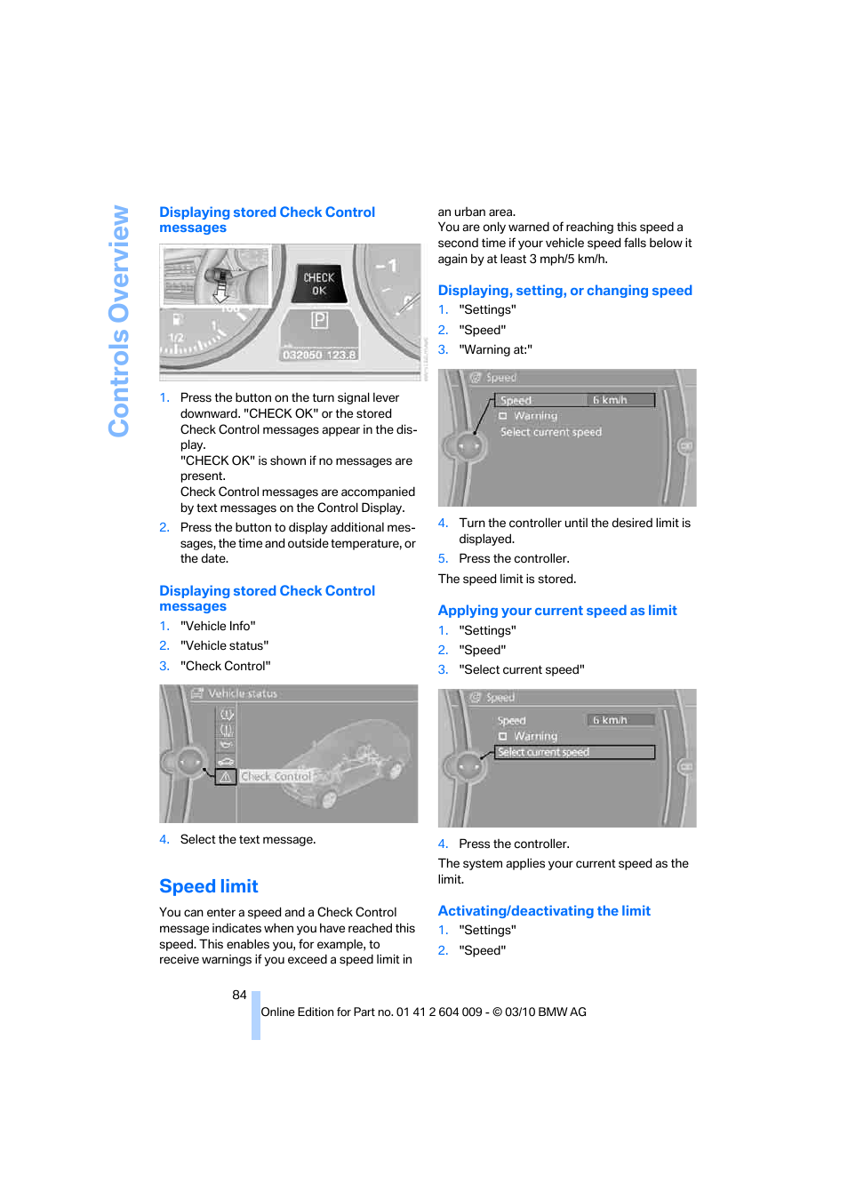 Speed limit, Controls overview | BMW X6 xDrive50i 2011 User Manual | Page 86 / 312