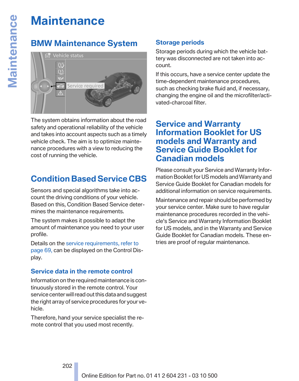 Maintenance, Bmw maintenance system, Condition based service cbs | Service, Ing style and regular, Maintenance, refer to, Bmw maintenance sys | BMW Z4 sDrive35is 2011 User Manual | Page 202 / 247