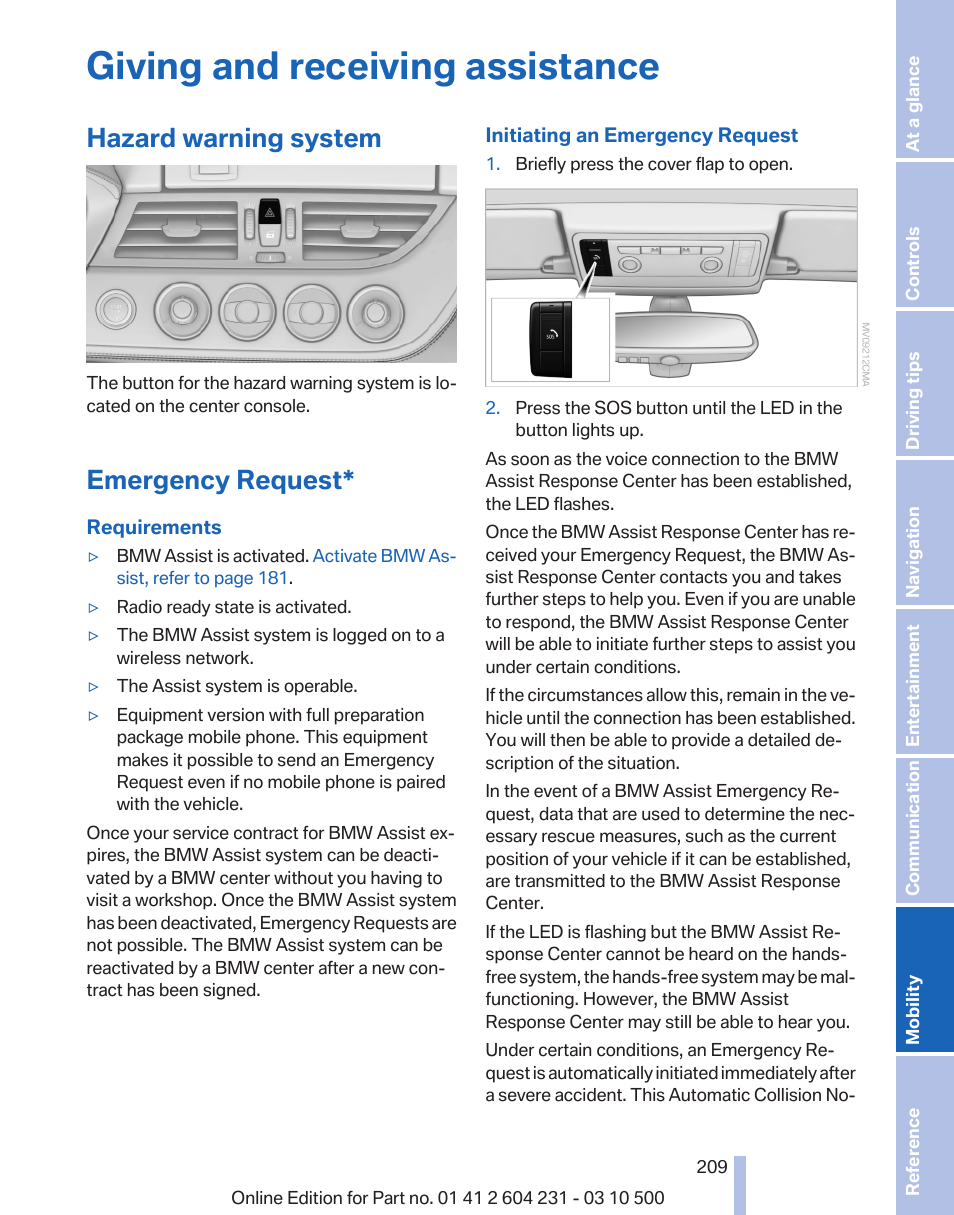 Giving and receiving assistance, Hazard warning system, Emergency request | Hazard warning system 209, Emergency request* 209, Sos button*, refer to, In the vicinity of the interior rearview, Instead, use the, Sos button, refer to | BMW Z4 sDrive35is 2011 User Manual | Page 209 / 247