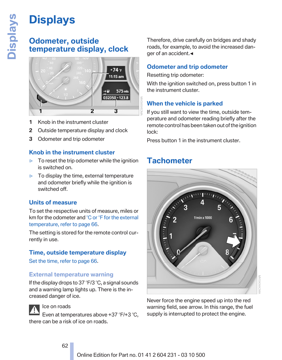 Displays, Odometer, outside temperature display, clock, Tachometer | Tachometer 62, Clock 62, External temperature 62, Odometer and trip odometer 62, Resetting the trip odometer 62 | BMW Z4 sDrive35is 2011 User Manual | Page 62 / 247