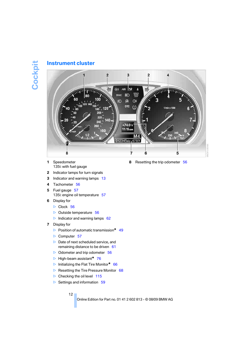 Instrument cluster, Cockpit | BMW 135i Convertible 2010 User Manual | Page 14 / 166