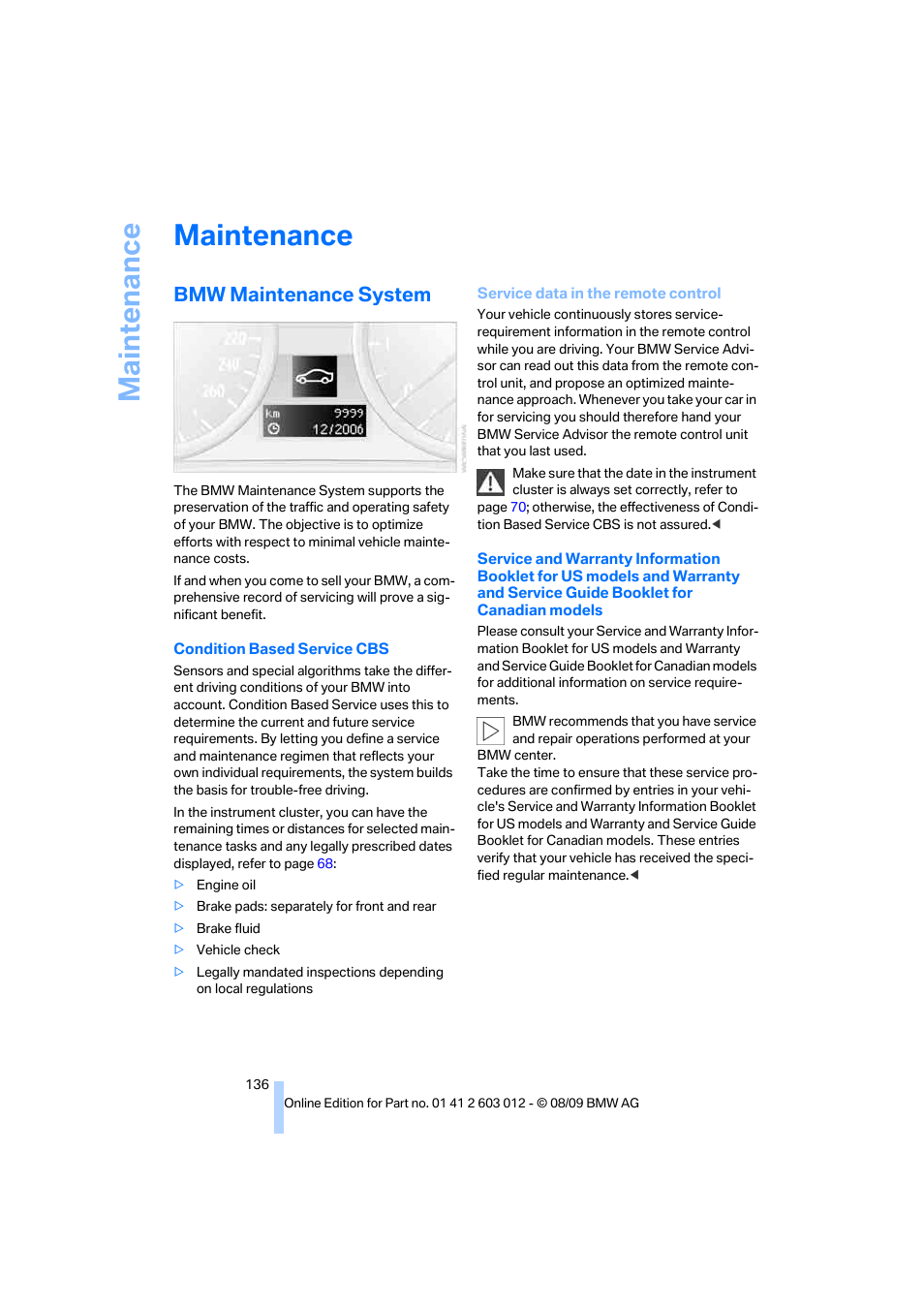 Maintenance, Bmw maintenance system, Service data in the remote control | BMW 335i Convertible 2010 User Manual | Page 138 / 188