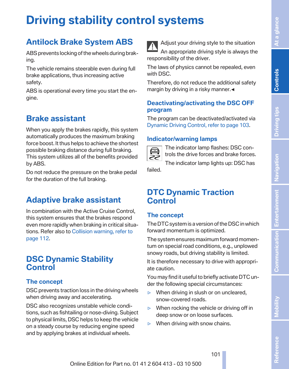 Driving stability control systems, Antilock brake system abs, Brake assistant | Adaptive brake assistant, Dsc dynamic stability control, Dtc dynamic traction control | BMW 550i xDrive Gran Turismo 2010 User Manual | Page 101 / 277