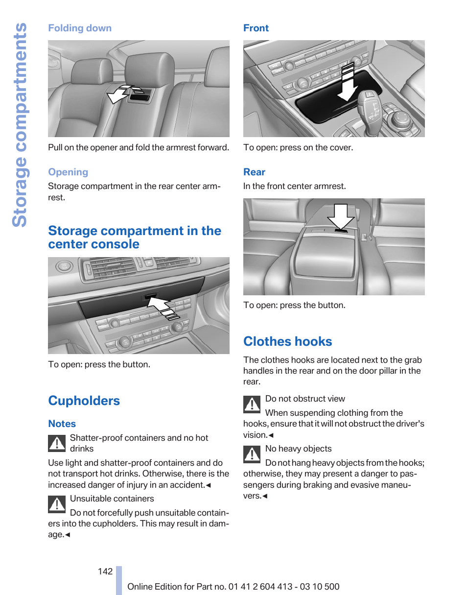 Storage compartment in the center console, Cupholders, Clothes hooks | Storage compartments | BMW 550i xDrive Gran Turismo 2010 User Manual | Page 142 / 277