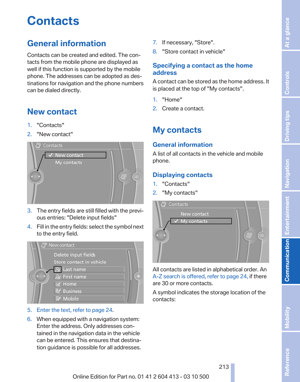 Contacts, General information, New contact | My contacts, Specify the, Operation is the same as for the, Front contacts, A symbol indicates the, Storage location of the | BMW 550i xDrive Gran Turismo 2010 User Manual | Page 213 / 277