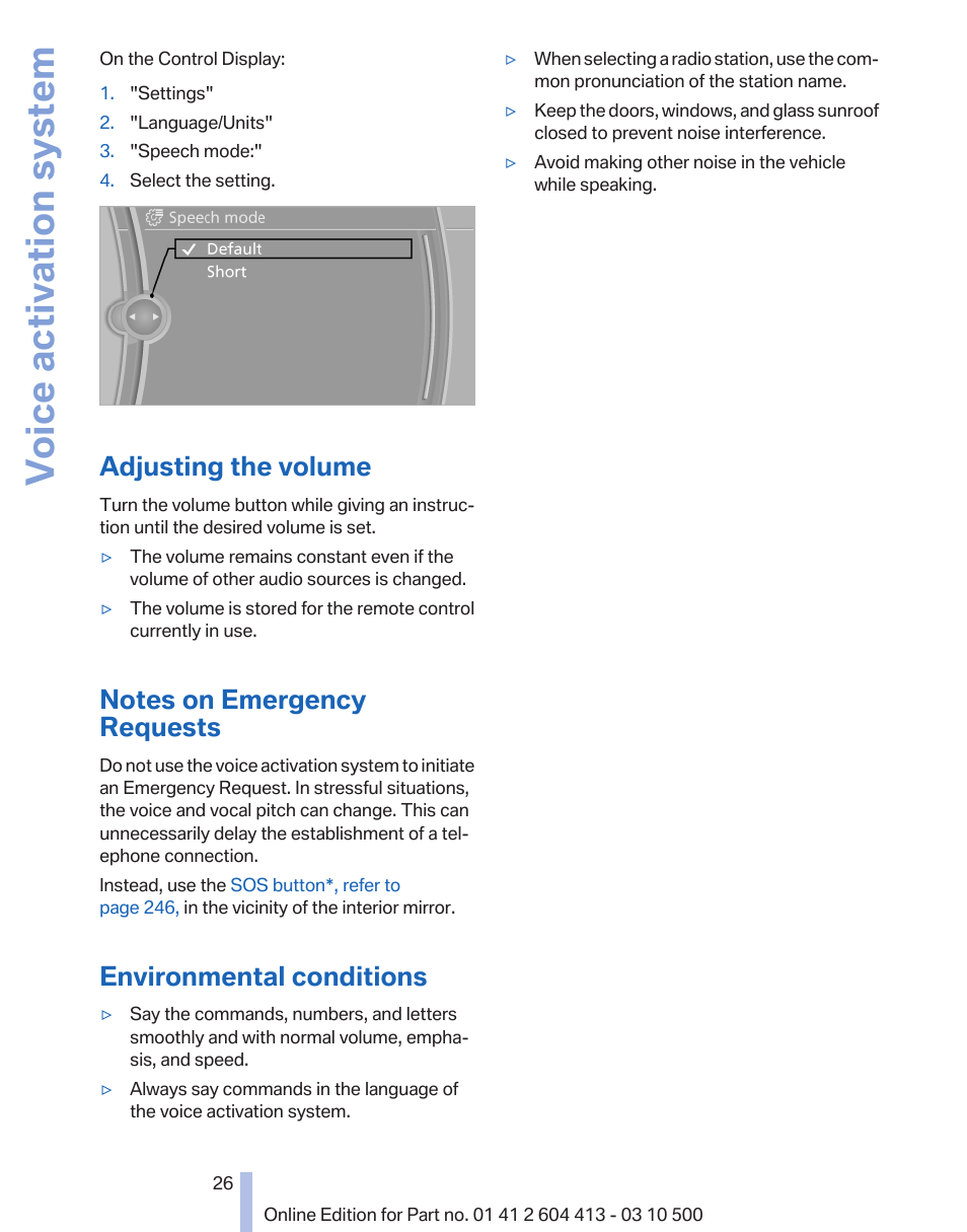 Adjusting the volume, Notes on emergency requests, Environmental conditions | Voice activation system | BMW 550i xDrive Gran Turismo 2010 User Manual | Page 26 / 277