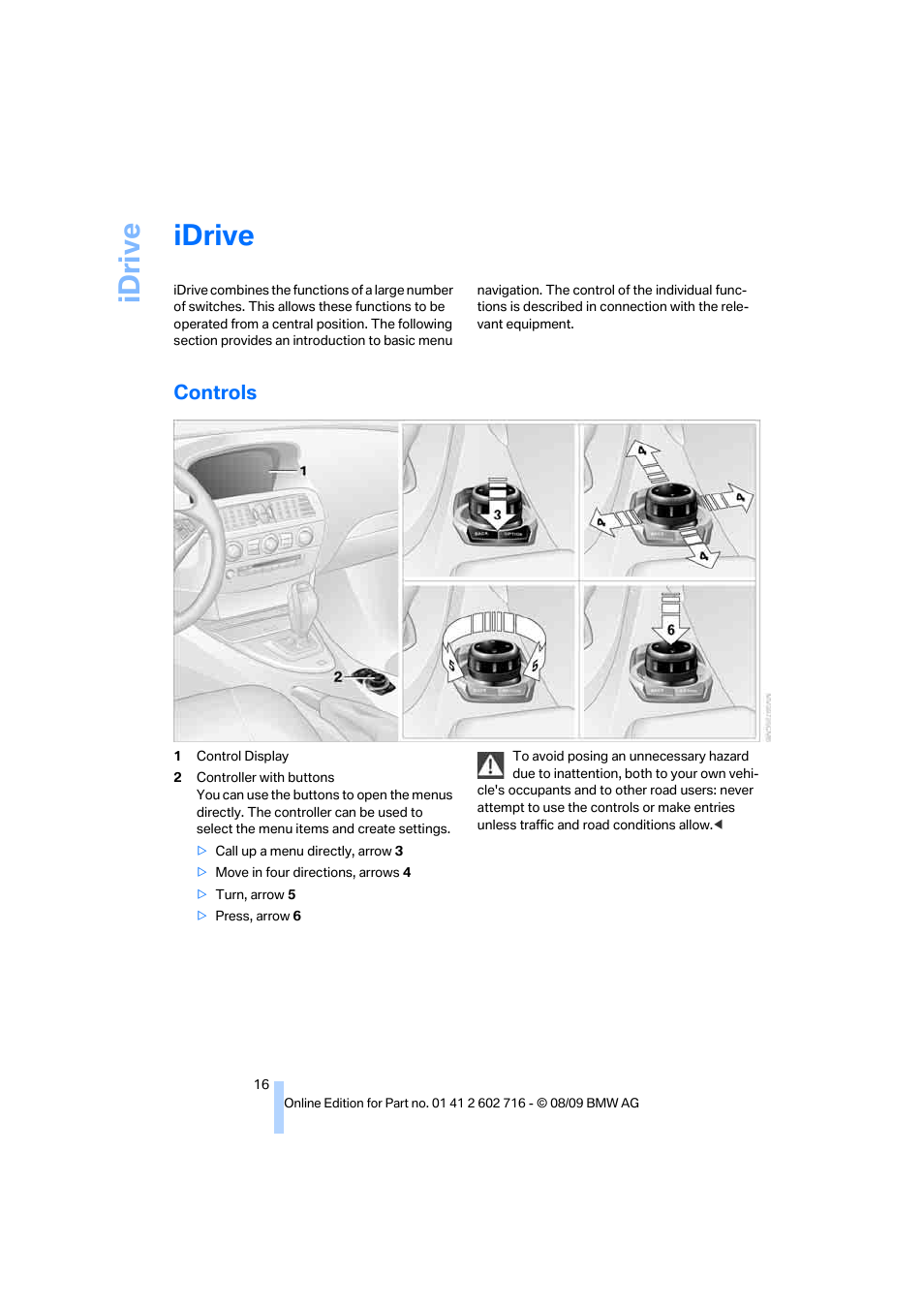 Idrive, Controls, Idriv e | BMW 650i Convertible 2010 User Manual | Page 18 / 252