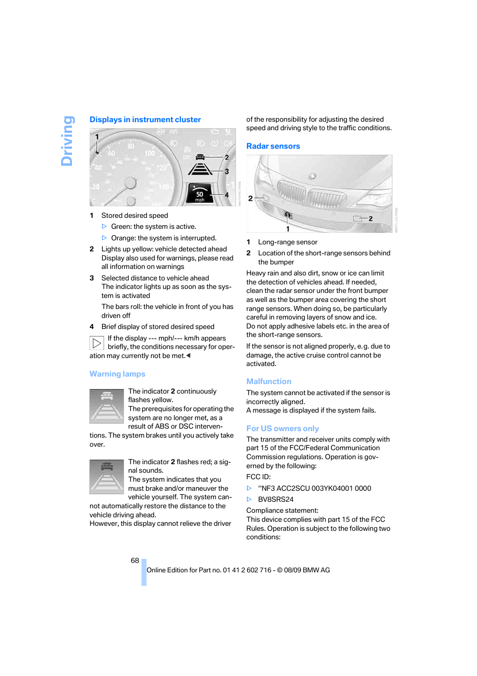 Driving | BMW 650i Convertible 2010 User Manual | Page 70 / 252