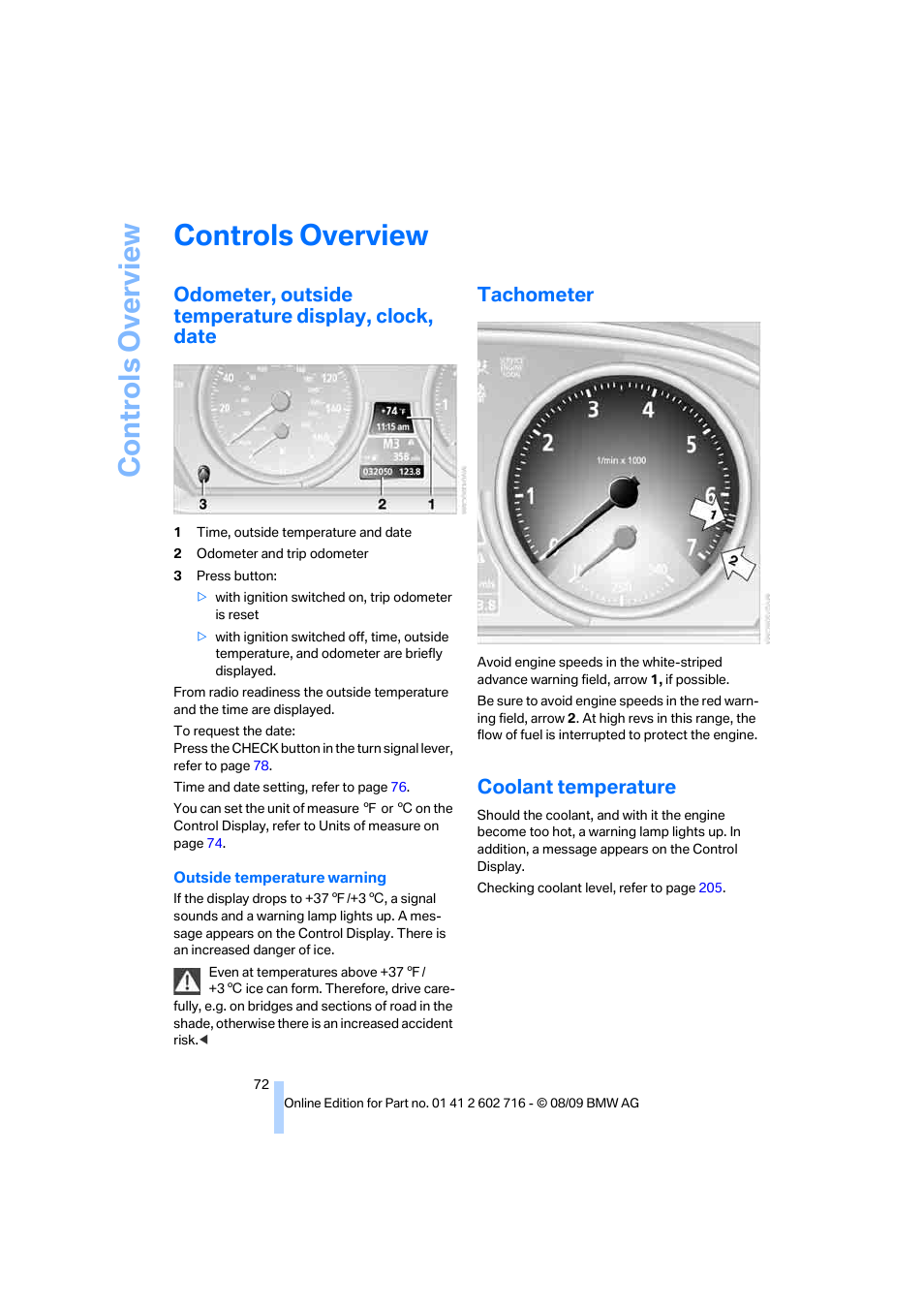 Controls overview, Odometer, outside temperature display, clock, date, Tachometer | Coolant temperature, Co n tr o ls o ve rvi ew | BMW 650i Convertible 2010 User Manual | Page 74 / 252