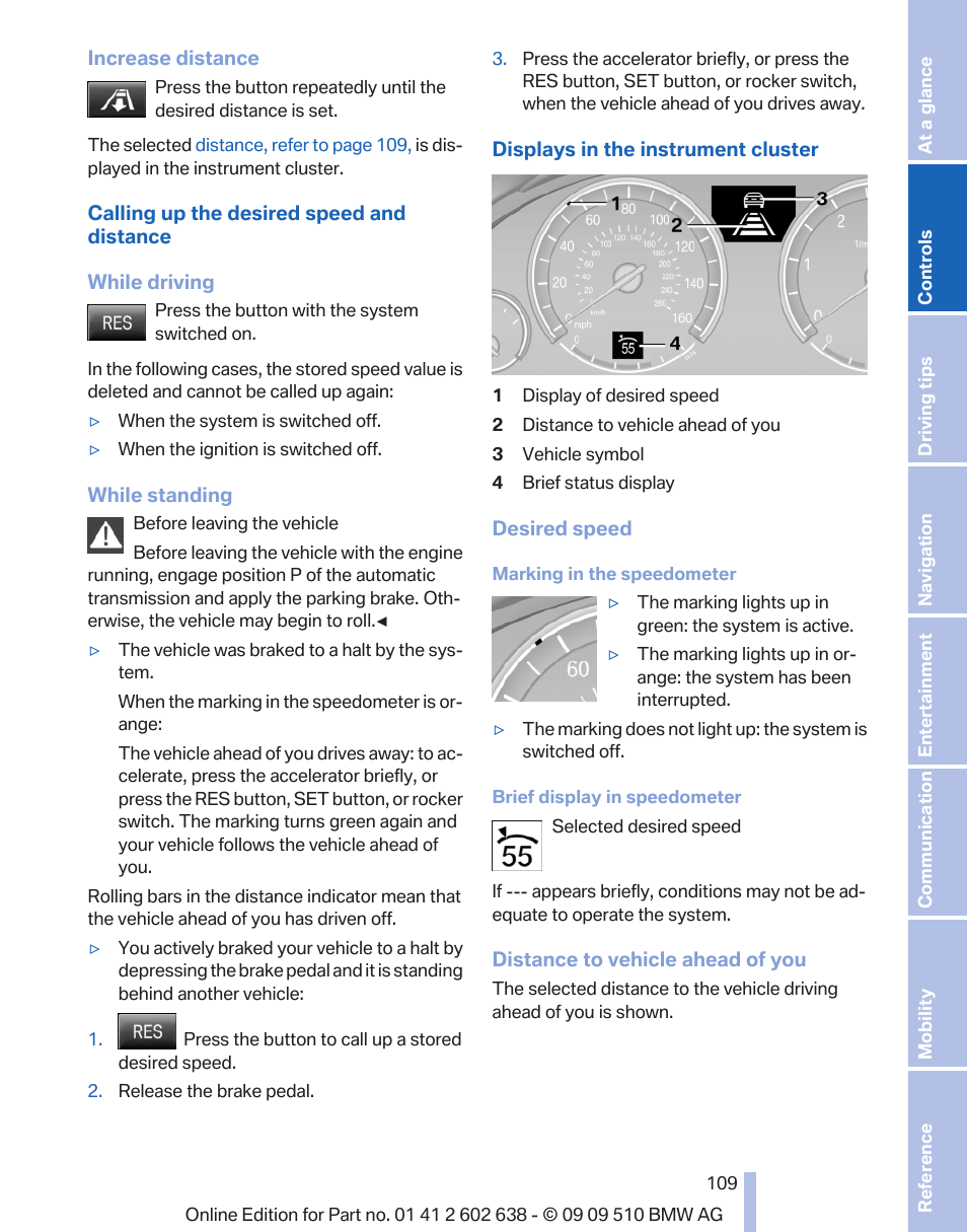 Increase distance* 109, Displays in, Selected | BMW 760Li Sedan 2010 User Manual | Page 109 / 280