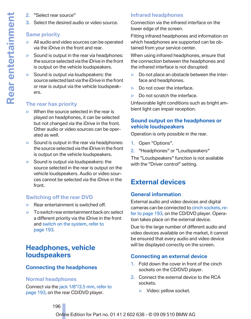 Headphones, vehicle loudspeakers, External devices, Rear entertainment | BMW 760Li Sedan 2010 User Manual | Page 196 / 280