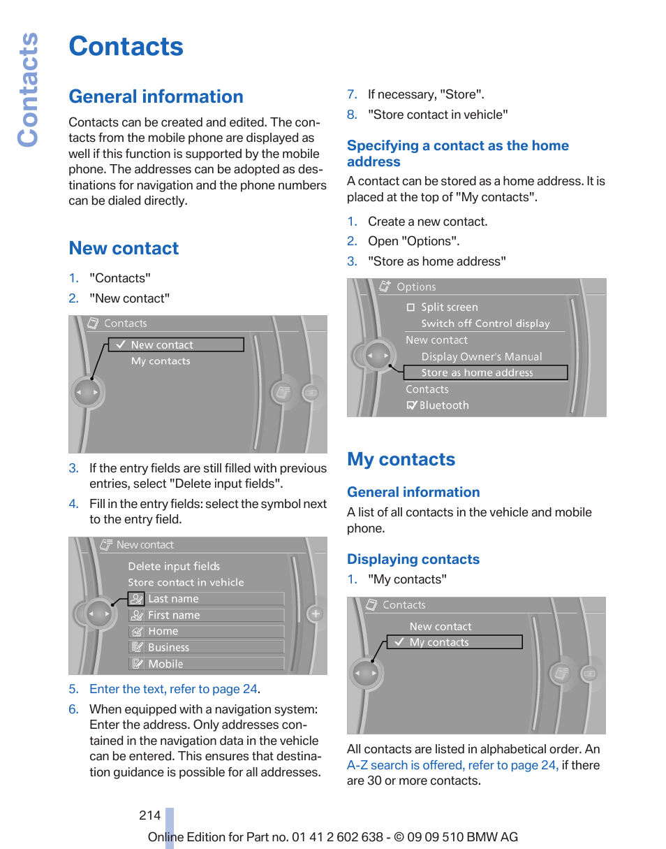 Contacts, General information, New contact | My contacts, Specify the, Front contacts, Contacts, refer to, Change the entries in, Contacts", refer to, When a contact is changed, the | BMW 760Li Sedan 2010 User Manual | Page 214 / 280