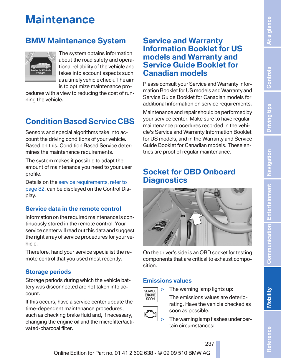Maintenance, Bmw maintenance system, Condition based service cbs | Socket for obd onboard diagnostics, Service, Ing style and regular, Maintenance, refer to, Bmw maintenance sys | BMW 760Li Sedan 2010 User Manual | Page 237 / 280