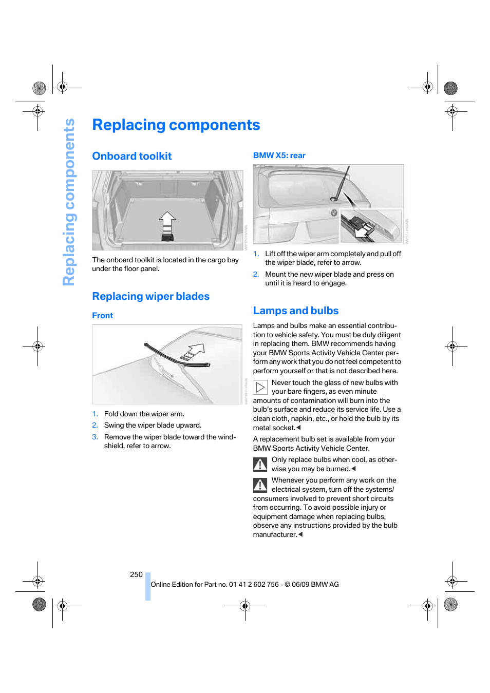 Replacing components, Onboard toolkit, Replacing wiper blades | Lamps and bulbs, Into the openin | BMW X6 M 2010 User Manual | Page 252 / 300