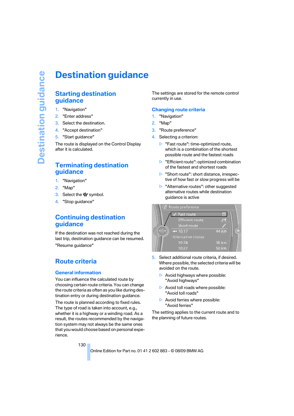 Destination guidance, Starting destination guidance, Terminating destination guidance | Continuing destination guidance, Route criteria | BMW Z4 sDrive35i 2010 User Manual | Page 132 / 254