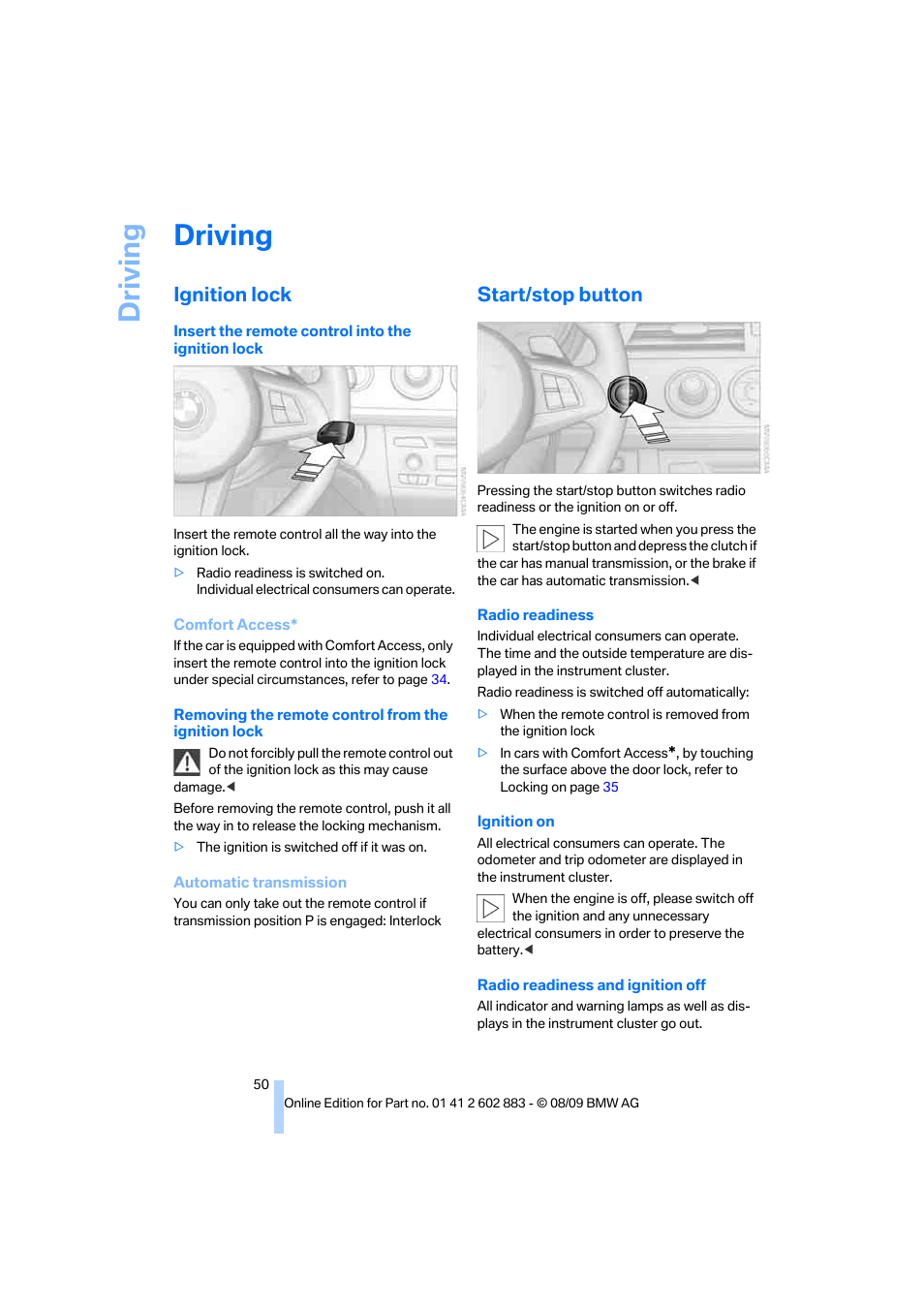 Driving, Ignition lock, Start/stop button | Arting/stopping the engine, The follo | BMW Z4 sDrive35i 2010 User Manual | Page 52 / 254