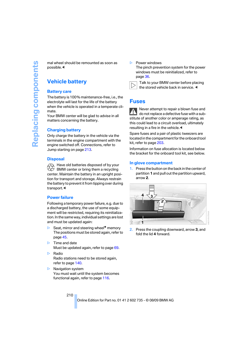 Vehicle battery, Fuses, Replacing components | BMW M6 Convertible 2010 User Manual | Page 212 / 250