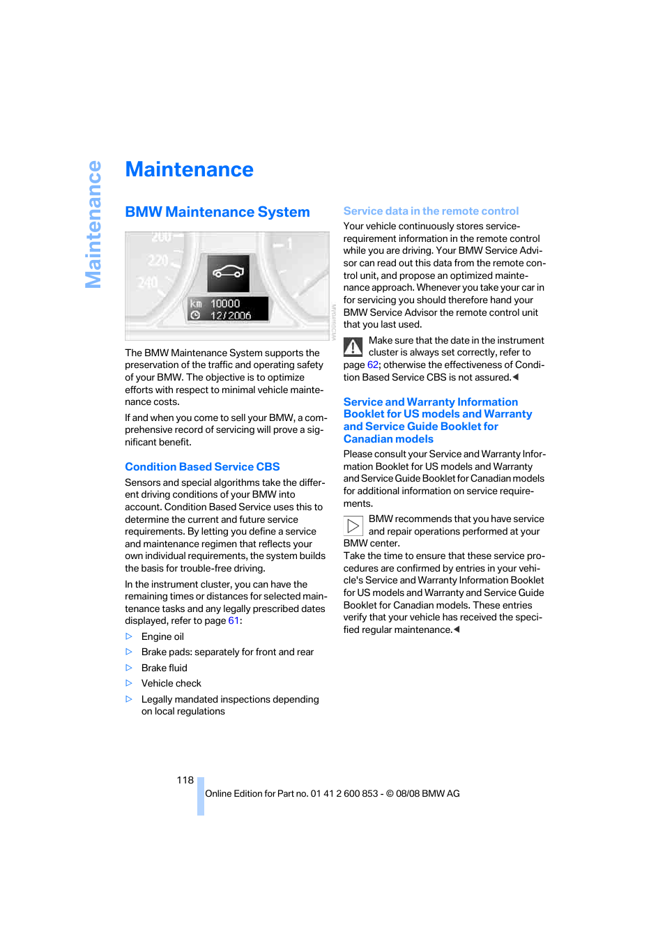 Maintenance, Bmw maintenance system, Have | BMW 135i Convertible 2009 User Manual | Page 120 / 166