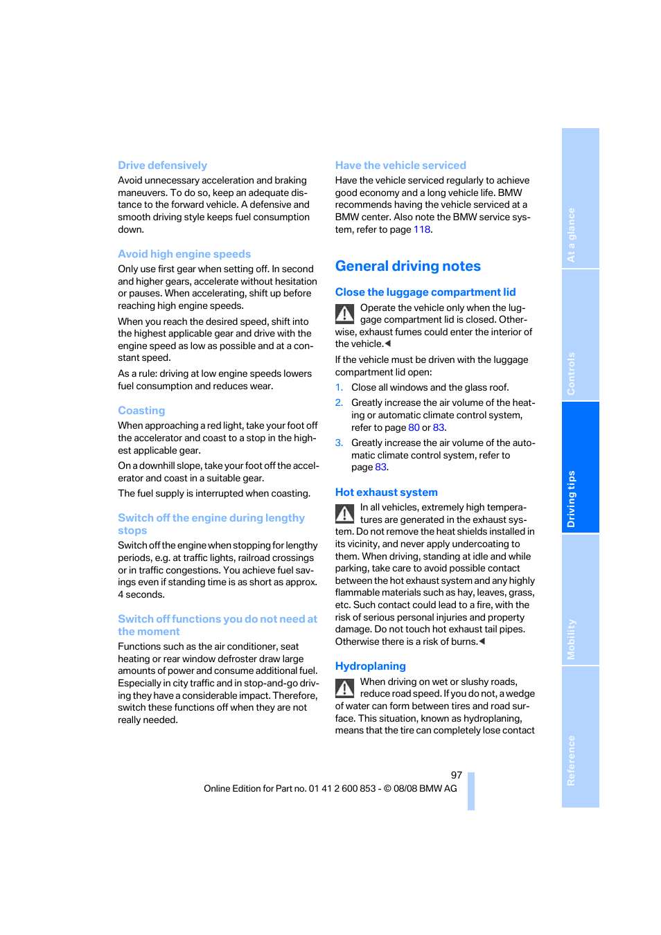 General driving notes | BMW 135i Convertible 2009 User Manual | Page 99 / 166