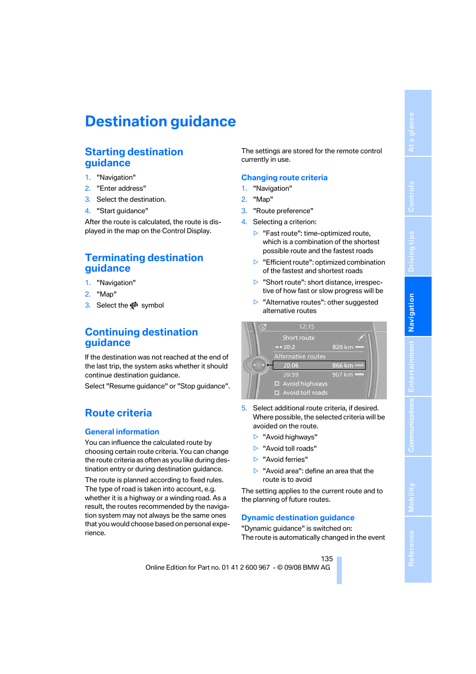 Destination guidance, Starting destination guidance, Terminating destination guidance | Continuing destination guidance, Route criteria | BMW 335i Convertible 2009 User Manual | Page 137 / 260