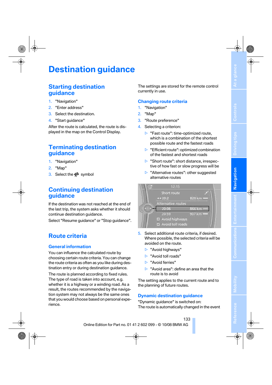 Destination guidance, Starting destination guidance, Terminating destination guidance | Continuing destination guidance, Route criteria | BMW 328i xDrive Sports Wagon 2009 User Manual | Page 135 / 268