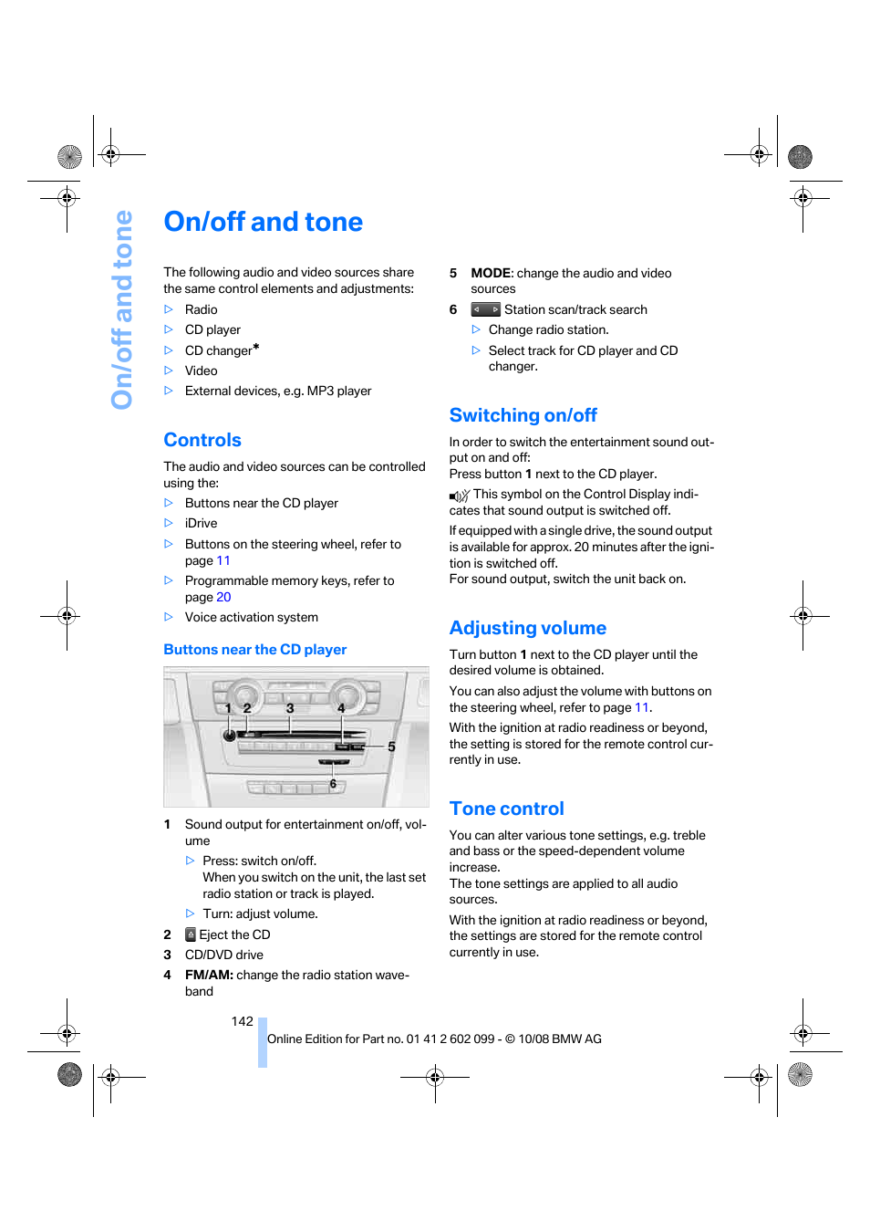 On/off and tone, Controls, Switching on/off | Adjusting volume, Tone control, Ente, Ing volume | BMW 328i xDrive Sports Wagon 2009 User Manual | Page 144 / 268