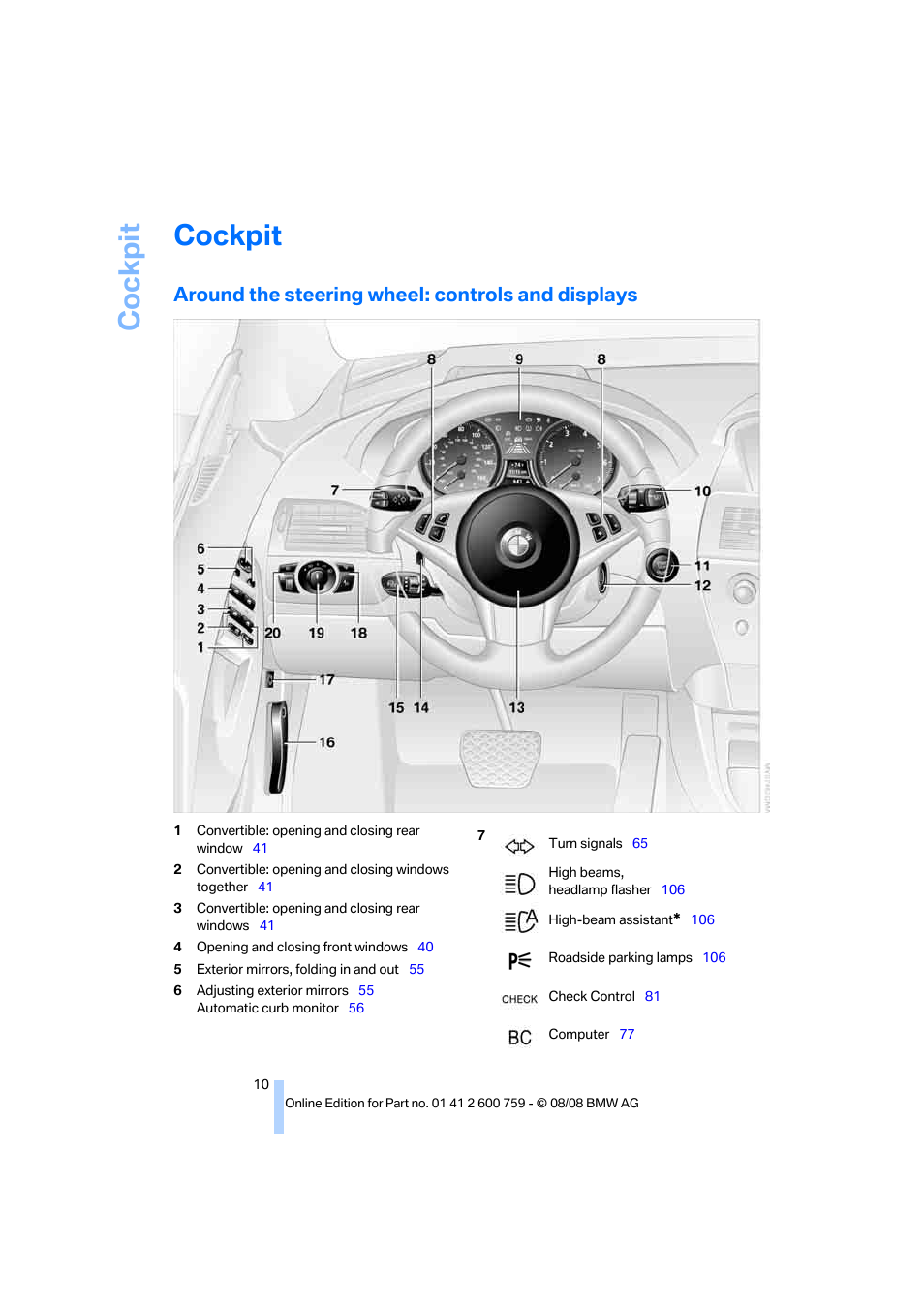 Cockpit, Around the steering wheel: controls and displays, At a glan | BMW 650i Convertible 2009 User Manual | Page 12 / 272