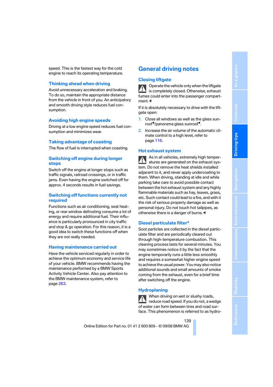 General driving notes | BMW X6 xDrive50i 2009 User Manual | Page 141 / 317