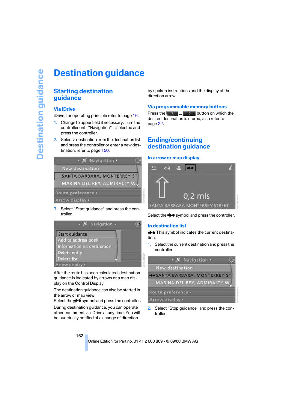 Destination guidance, Starting destination guidance, Ending/continuing destination guidance | BMW X6 xDrive50i 2009 User Manual | Page 164 / 317