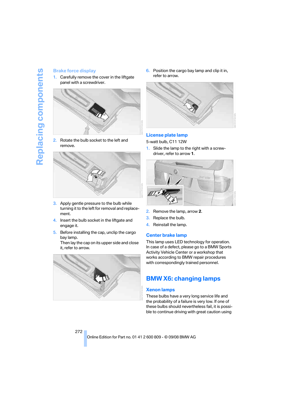 Bmw x6: changing lamps, Replacing components | BMW X6 xDrive50i 2009 User Manual | Page 274 / 317