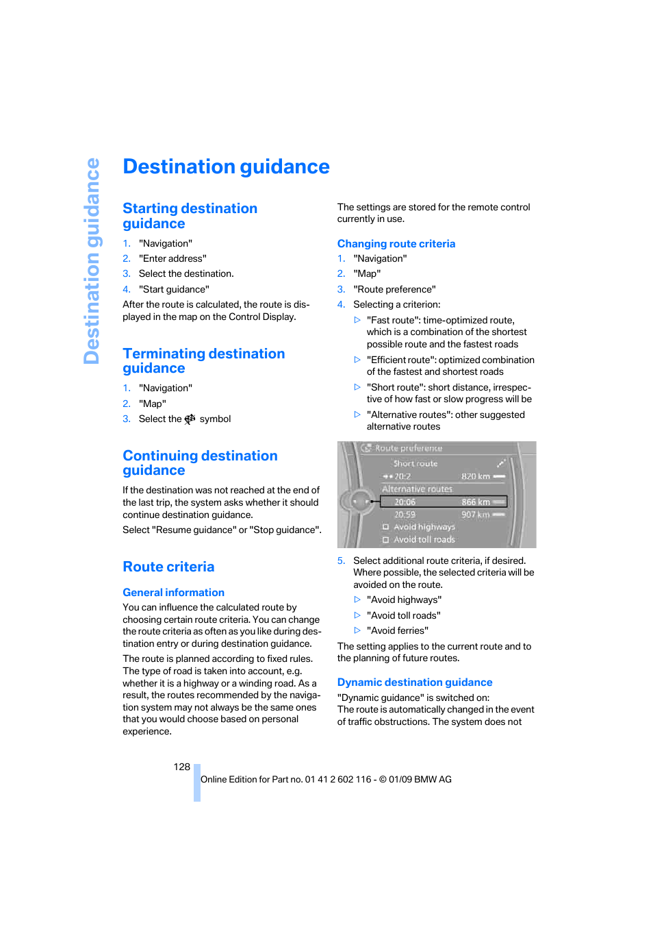 Destination guidance, Starting destination guidance, Terminating destination guidance | Continuing destination guidance, Route criteria | BMW Z4 sDrive35i 2009 User Manual | Page 130 / 248