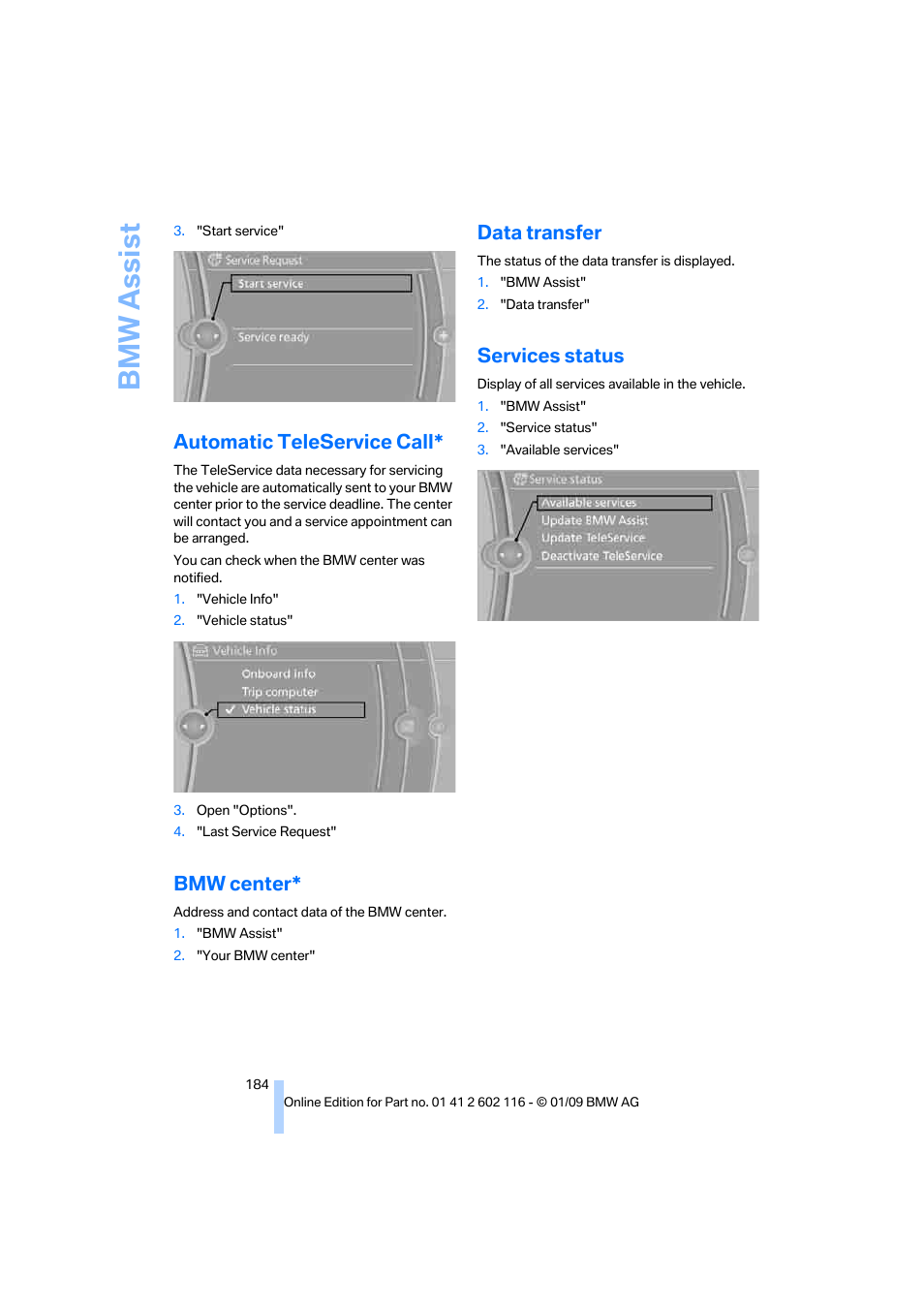 Automatic teleservice call, Bmw center, Data transfer | Services status, Bmw assist | BMW Z4 sDrive35i 2009 User Manual | Page 186 / 248