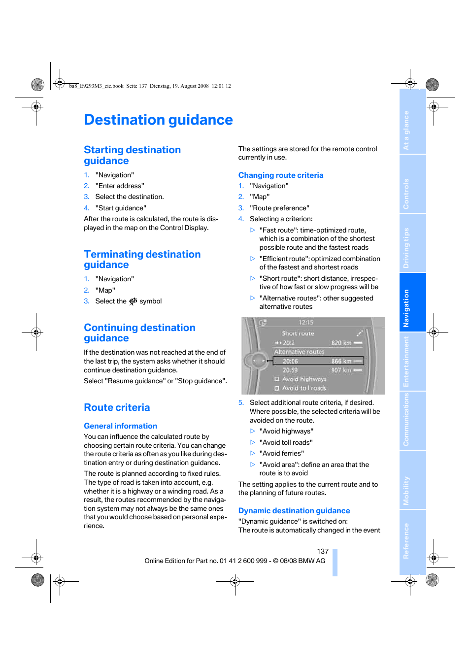 Destination guidance, Starting destination guidance, Terminating destination guidance | Continuing destination guidance, Route criteria | BMW M3 Convertible 2009 User Manual | Page 139 / 256