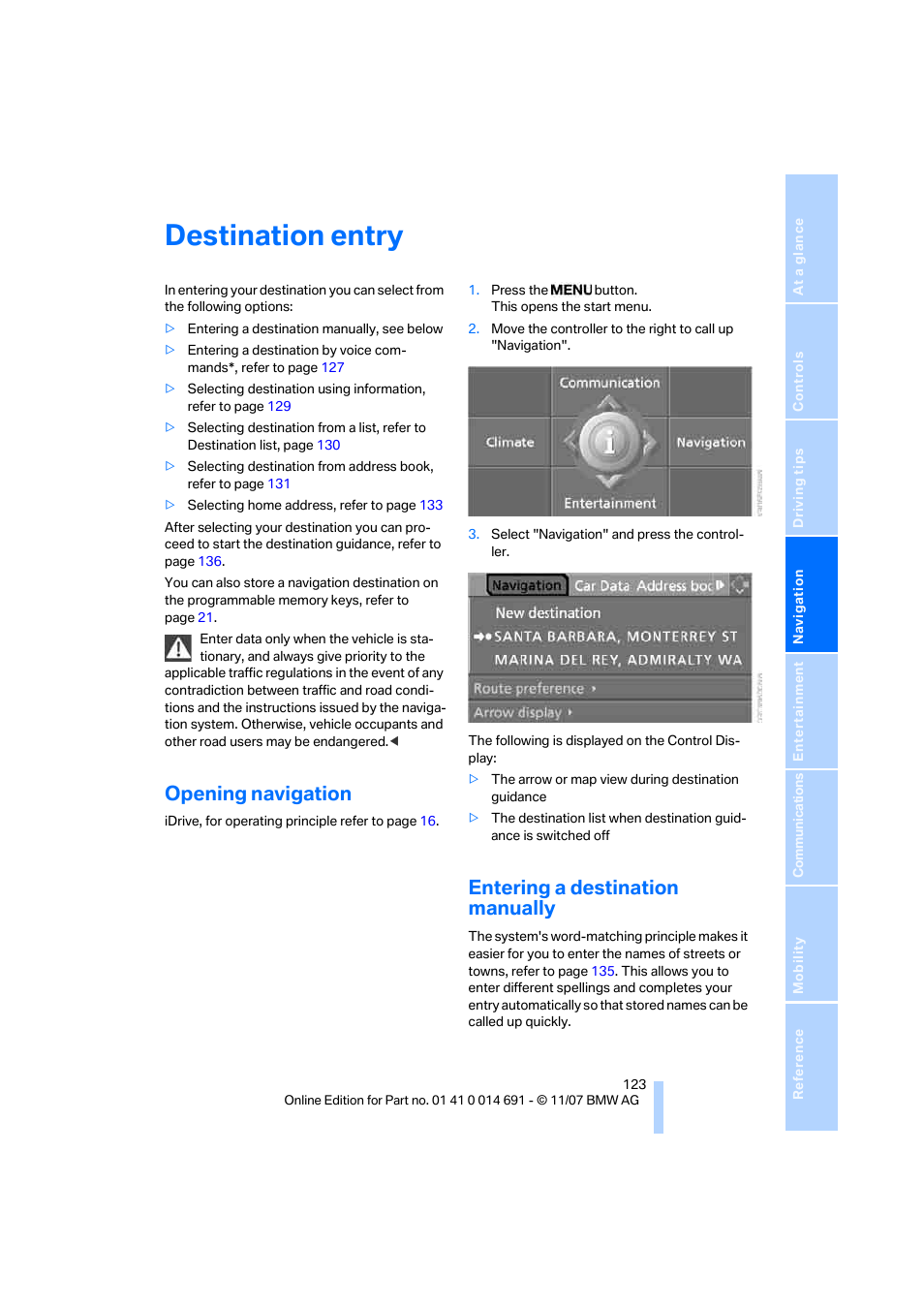 Destination entry, Opening navigation, Entering a destination manually | BMW 135i Coupe 2008 User Manual | Page 125 / 260