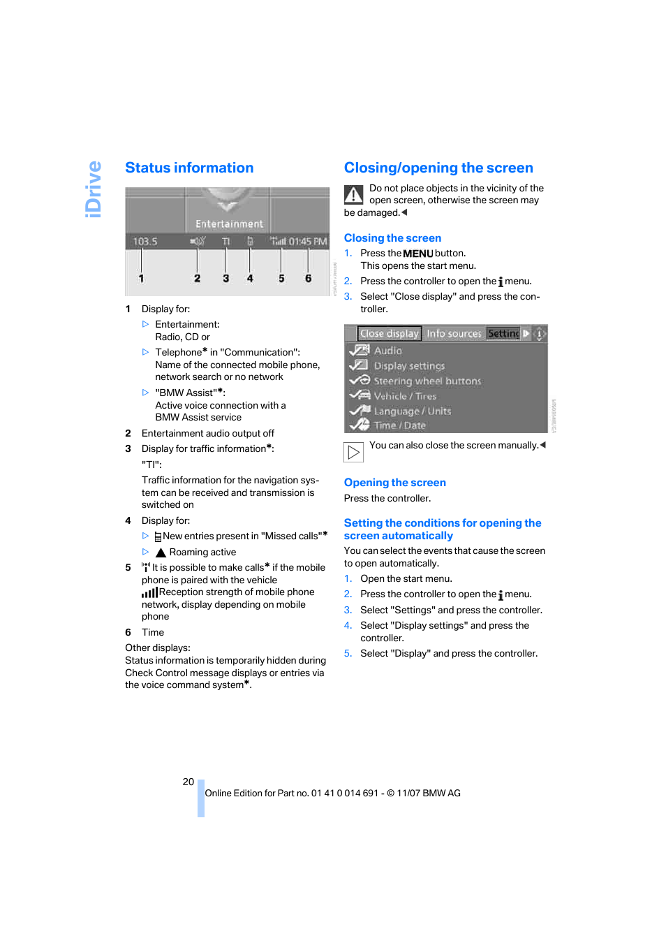 Status information, Closing/opening the screen, Idriv e | BMW 135i Coupe 2008 User Manual | Page 22 / 260