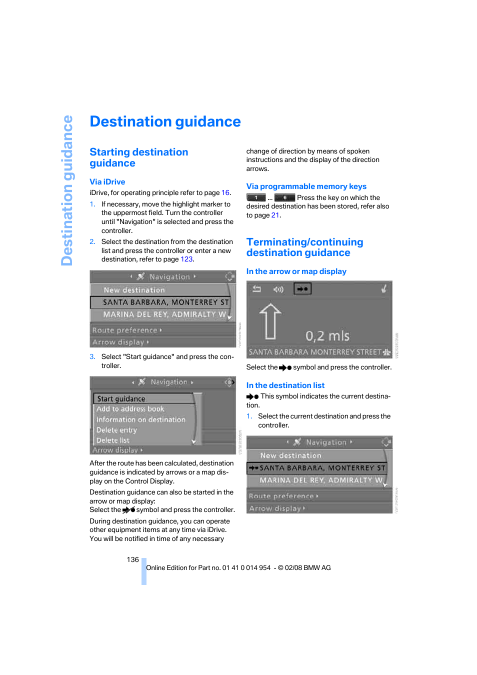 Destination guidance, Starting destination guidance, Terminating/continuing destination guidance | BMW 135i Convertible 2008 User Manual | Page 138 / 264