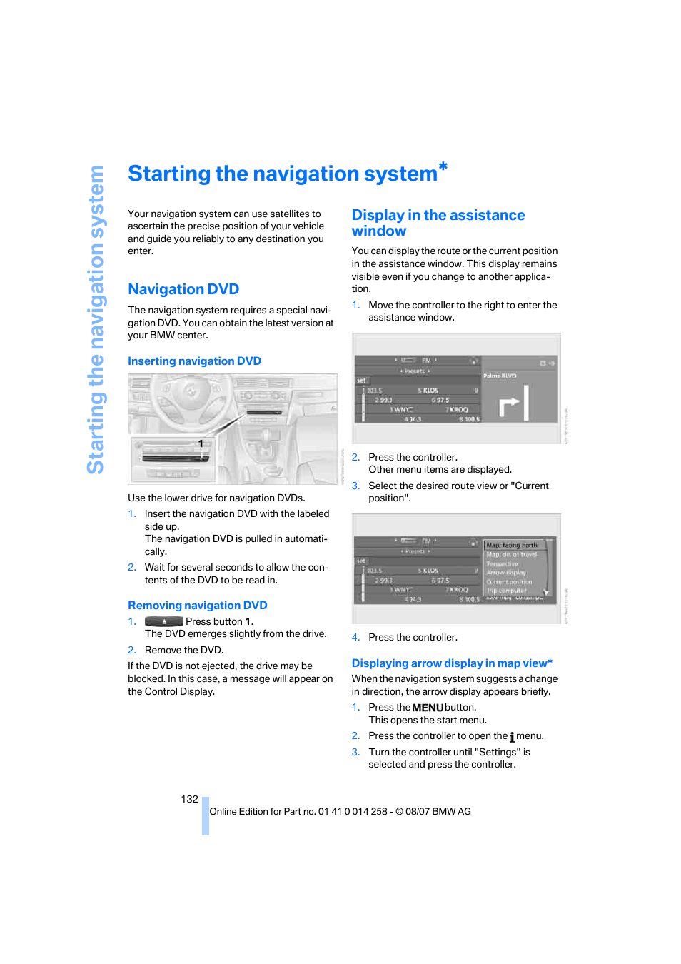 Starting the navigation system, Navigation dvd, Display in the assistance window | Start ing th e n av ig at ion sys te m | BMW 335i Convertible 2008 User Manual | Page 134 / 272