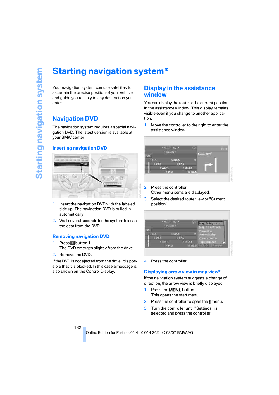 Starting navigation system, Navigation dvd, Display in the assistance window | BMW 650i Convertible 2008 User Manual | Page 134 / 264