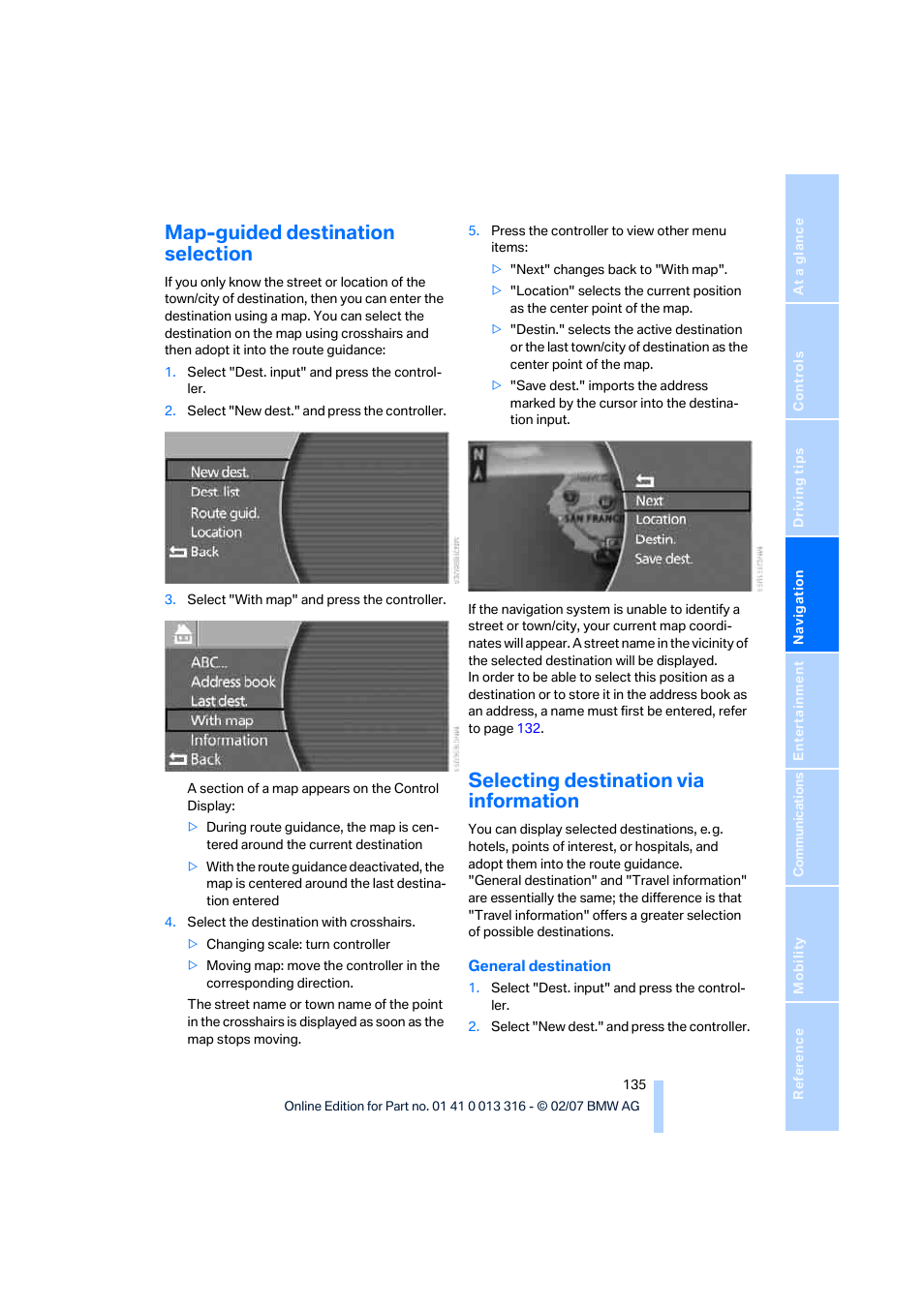 Map-guided destination selection, Selecting destination via information | BMW 760Li Sedan 2008 User Manual | Page 137 / 254