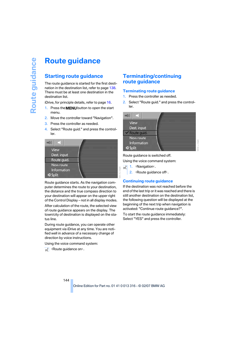 Route guidance, Starting route guidance, Terminating/continuing route guidance | BMW 760Li Sedan 2008 User Manual | Page 146 / 254