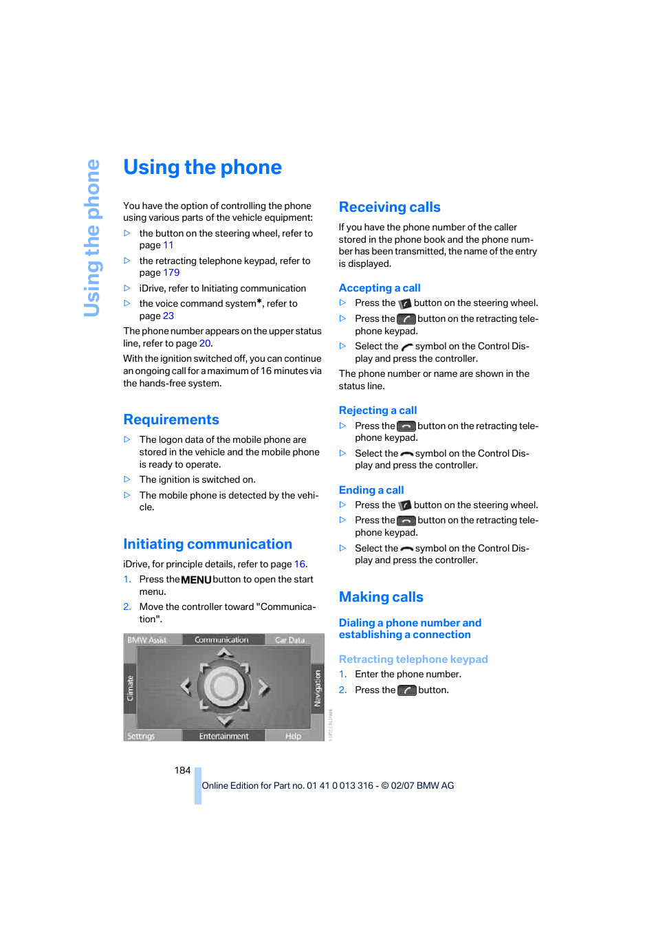 Using the phone, Requirements, Initiating communication | Receiving calls, Making calls, To initiating communication | BMW 760Li Sedan 2008 User Manual | Page 186 / 254