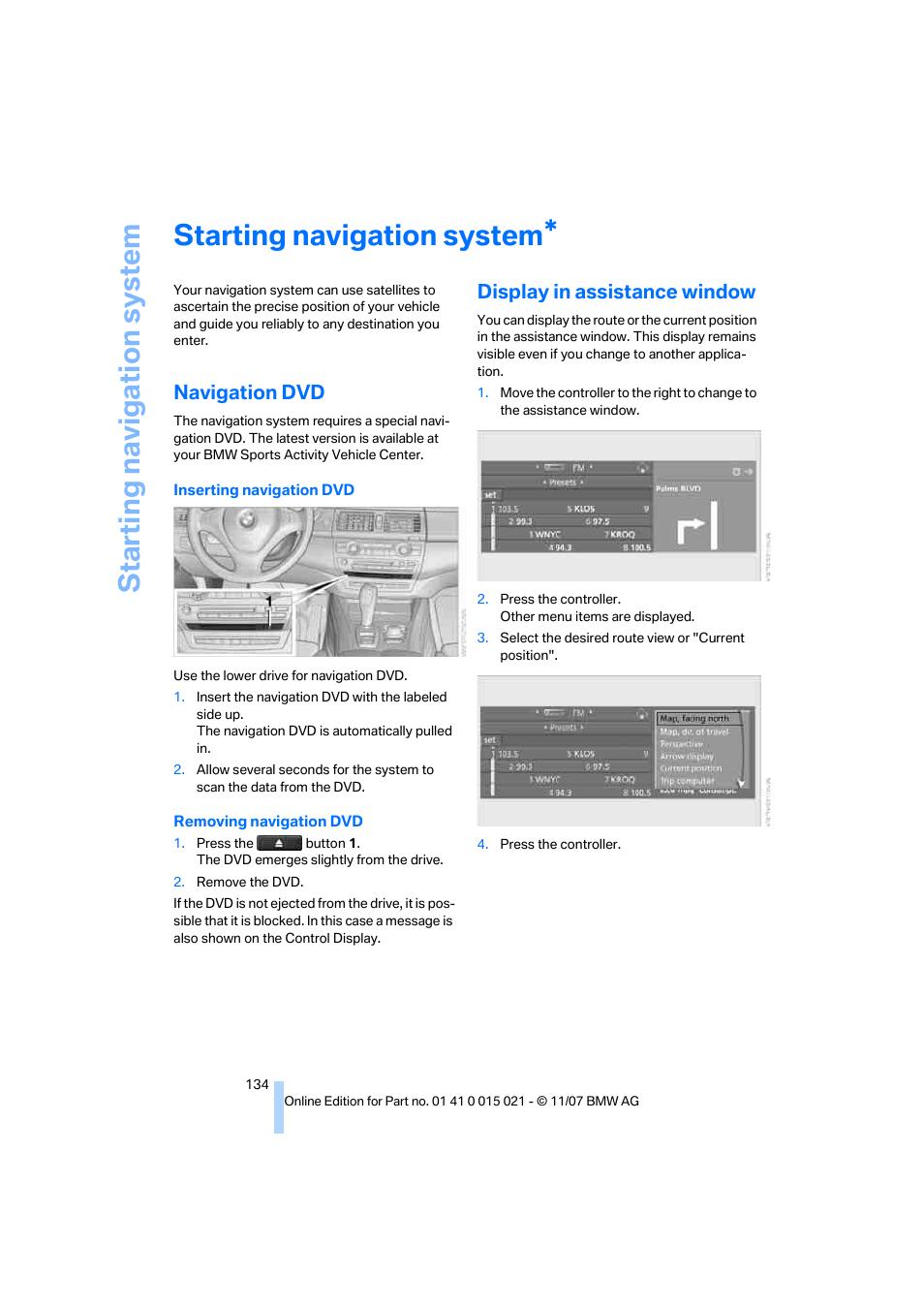 Starting navigation system, Navigation dvd, Display in assistance window | BMW X6 xDrive50i 2008 User Manual | Page 136 / 288