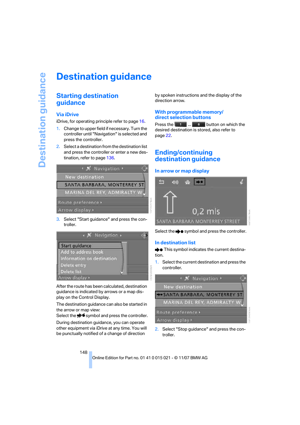 Destination guidance, Starting destination guidance, Ending/continuing destination guidance | BMW X6 xDrive50i 2008 User Manual | Page 150 / 288