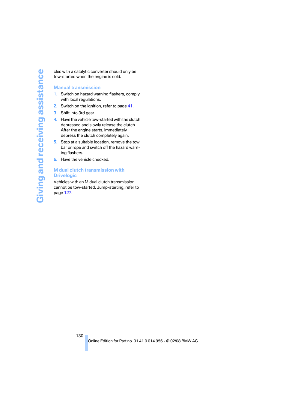 Giving and receiv ing as sistance | BMW M3 Sedan 2008 User Manual | Page 132 / 160