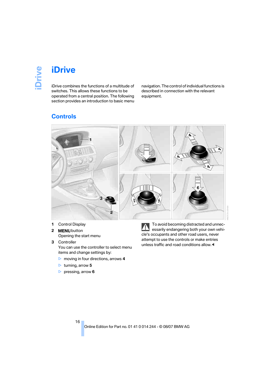 Idrive, Controls, Idriv e | BMW M6 Convertible 2008 User Manual | Page 18 / 262