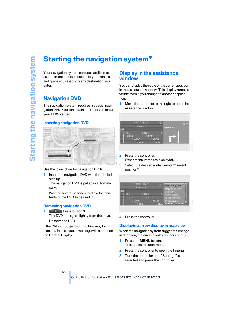 Starting the navigation system, Navigation dvd, Display in the assistance window | BMW 335i Convertible 2007 User Manual | Page 134 / 272