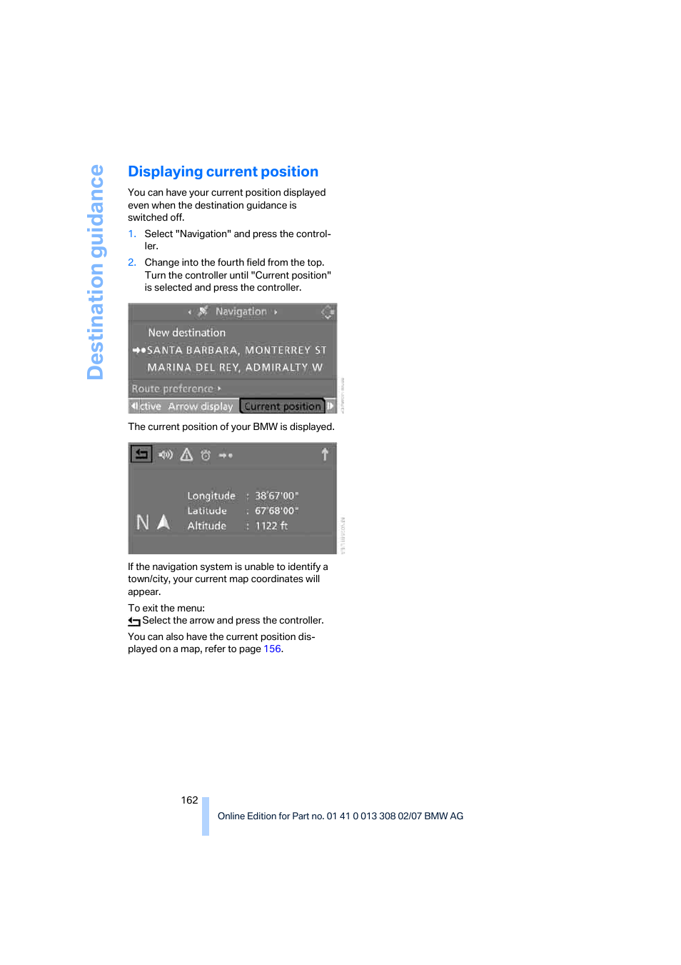 Displaying current position, Destination guidance | BMW 530xi Sports Wagon 2007 User Manual | Page 164 / 286